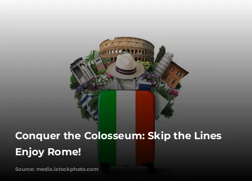 Conquer the Colosseum:  Skip the Lines and Enjoy Rome!