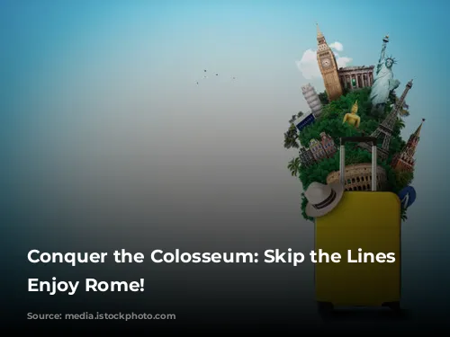 Conquer the Colosseum:  Skip the Lines and Enjoy Rome!