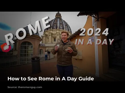 How to See Rome in A Day Guide