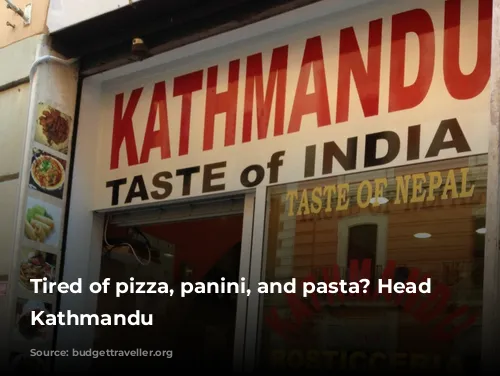 Tired of pizza, panini, and pasta? Head to Kathmandu