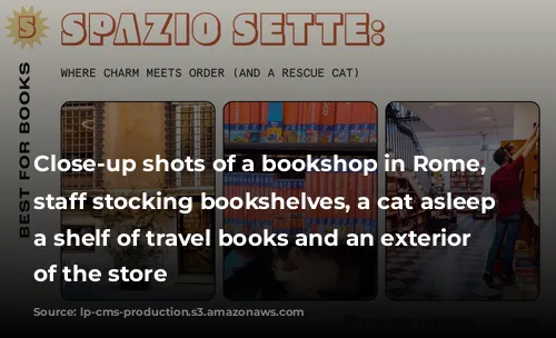 Close-up shots of a bookshop in Rome, featuring staff stocking bookshelves, a cat asleep under a shelf of travel books and an exterior shot of the store