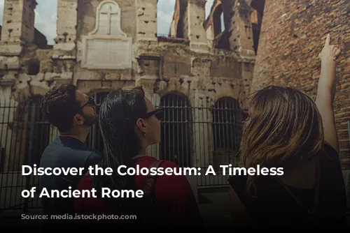 Discover the Colosseum: A Timeless Icon of Ancient Rome