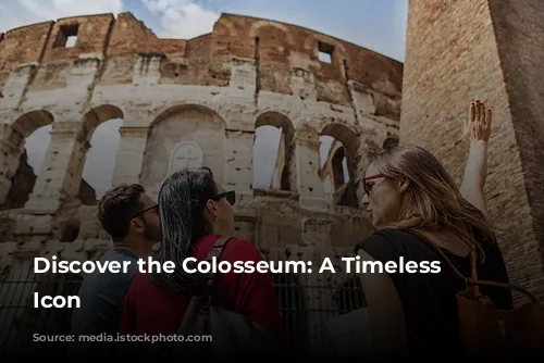 Discover the Colosseum: A Timeless Roman Icon