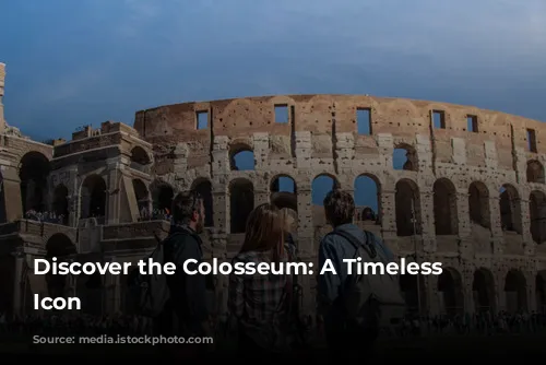 Discover the Colosseum: A Timeless Roman Icon