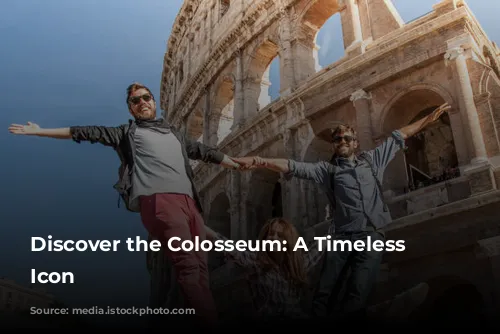 Discover the Colosseum: A Timeless Roman Icon