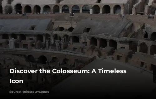 Discover the Colosseum: A Timeless Roman Icon