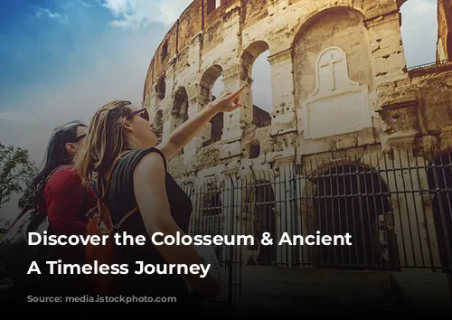 Discover the Colosseum & Ancient Rome: A Timeless Journey