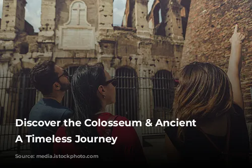 Discover the Colosseum & Ancient Rome: A Timeless Journey