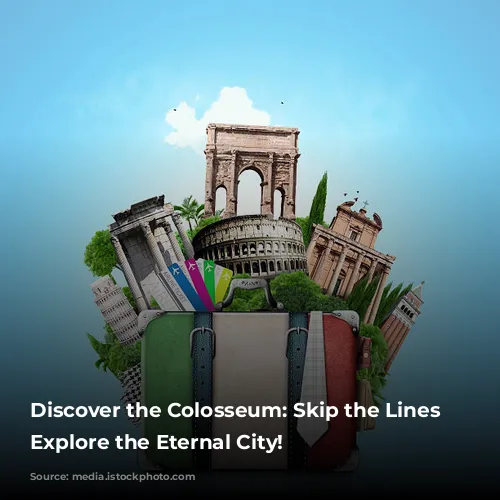 Discover the Colosseum: Skip the Lines and Explore the Eternal City!