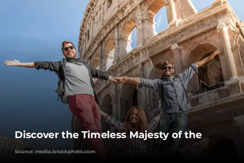 Discover the Timeless Majesty of the Colosseum