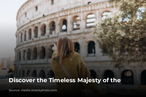 Discover the Timeless Majesty of the Colosseum