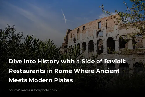 Dive into History with a Side of Ravioli: 7 Restaurants in Rome Where Ancient Past Meets Modern Plates