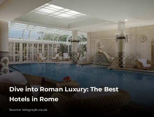 Dive into Roman Luxury: The Best Spa Hotels in Rome