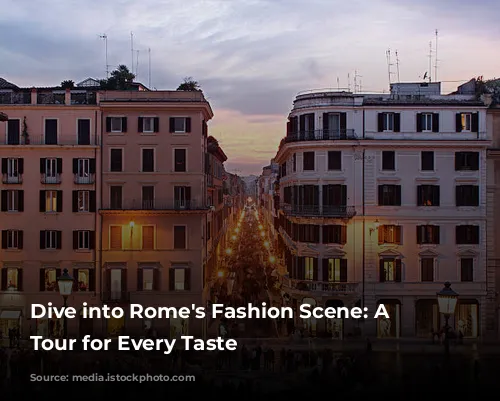 Dive into Rome's Fashion Scene: A Shopping Tour for Every Taste