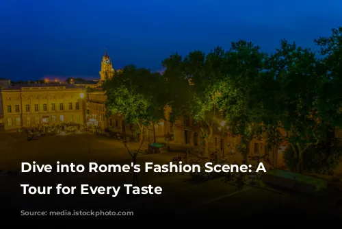 Dive into Rome's Fashion Scene: A Shopping Tour for Every Taste