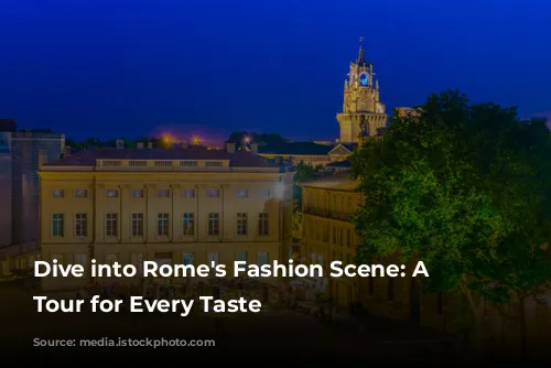 Dive into Rome's Fashion Scene: A Shopping Tour for Every Taste