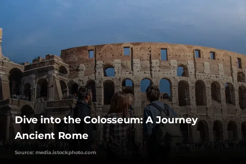 Dive into the Colosseum: A Journey Through Ancient Rome