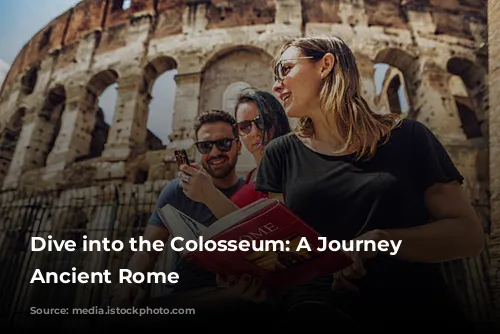 Dive into the Colosseum: A Journey Through Ancient Rome