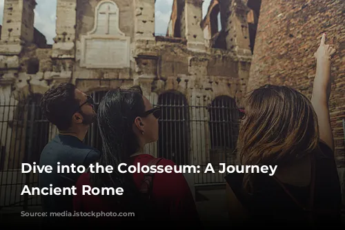 Dive into the Colosseum: A Journey Through Ancient Rome