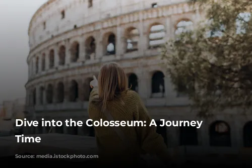 Dive into the Colosseum: A Journey Through Time