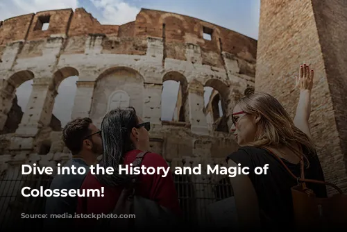 Dive into the History and Magic of the Colosseum!