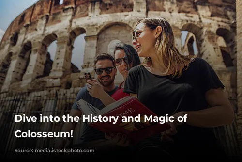 Dive into the History and Magic of the Colosseum!