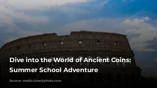  Dive into the World of Ancient Coins: A Summer School Adventure 