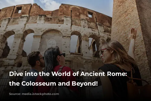 Dive into the World of Ancient Rome: Exploring the Colosseum and Beyond!