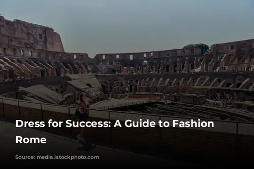 Dress for Success: A Guide to Fashion in Rome