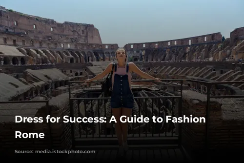 Dress for Success: A Guide to Fashion in Rome