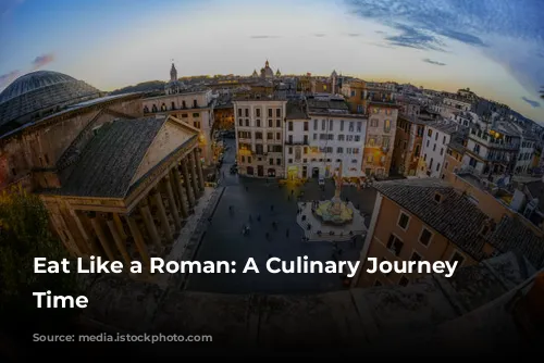 Eat Like a Roman: A Culinary Journey Through Time