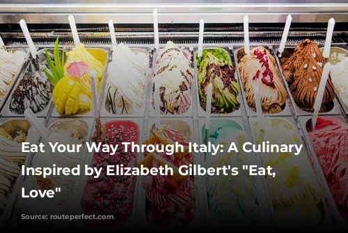 Eat Your Way Through Italy: A Culinary Journey Inspired by Elizabeth Gilbert's 