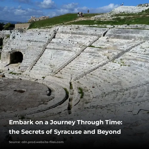 Embark on a Journey Through Time: Uncover the Secrets of Syracuse and Beyond