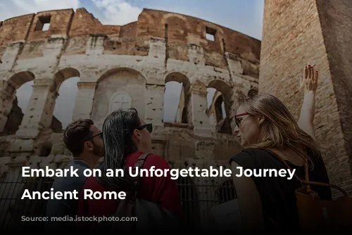 Embark on an Unforgettable Journey Through Ancient Rome