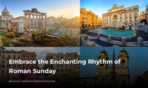 Embrace the Enchanting Rhythm of a Roman Sunday