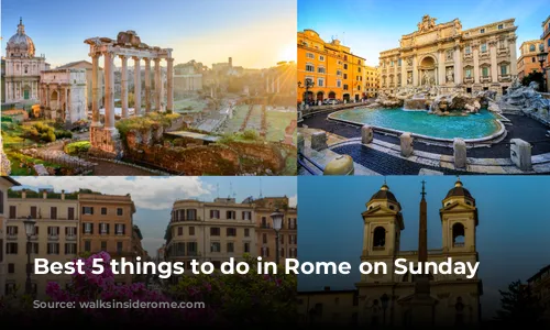 Best 5 things to do in Rome on Sunday