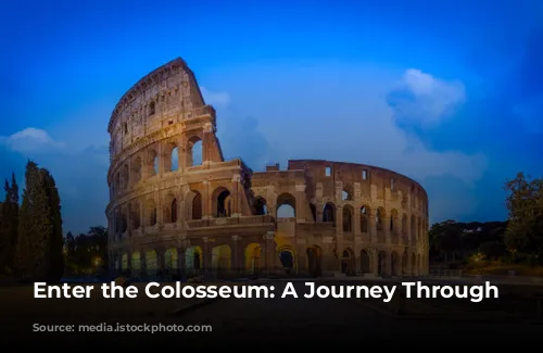 Enter the Colosseum: A Journey Through Time