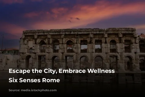 Escape the City, Embrace Wellness at Six Senses Rome