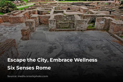 Escape the City, Embrace Wellness at Six Senses Rome