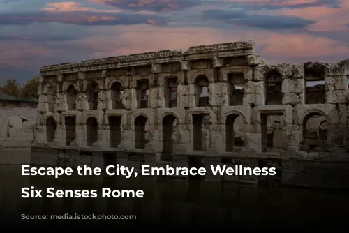 Escape the City, Embrace Wellness at Six Senses Rome