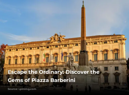 Escape the Ordinary: Discover the Hidden Gems of Piazza Barberini