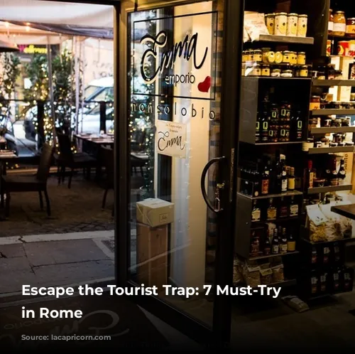 Escape the Tourist Trap: 7 Must-Try Restaurants in Rome