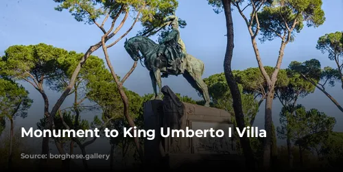 Monument to King Umberto I Villa Borghese