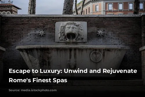 Escape to Luxury: Unwind and Rejuvenate at Rome's Finest Spas