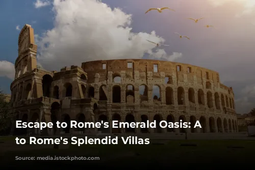 Escape to Rome's Emerald Oasis:  A Guide to Rome's Splendid Villas