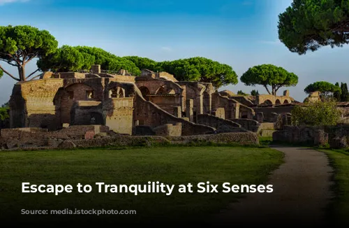 Escape to Tranquility at Six Senses Rome