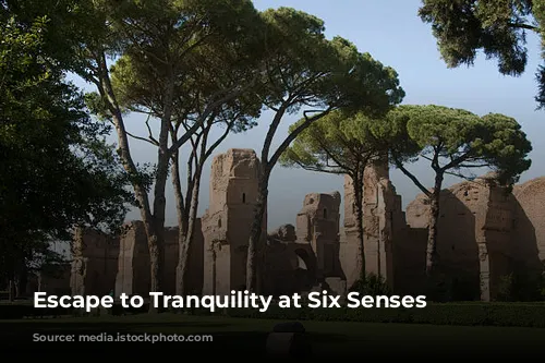 Escape to Tranquility at Six Senses Rome