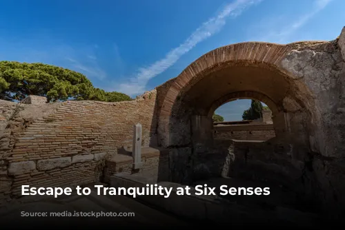 Escape to Tranquility at Six Senses Rome