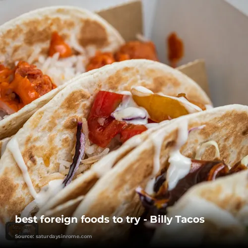 best foreign foods to try - Billy Tacos