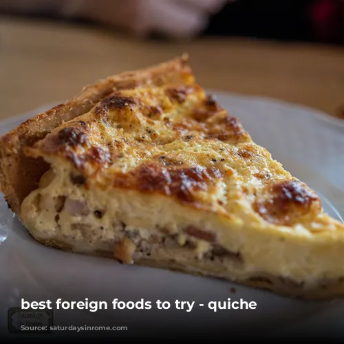 best foreign foods to try - quiche